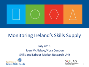 Monitoring Ireland’s Skills Supply – Trends in Education and Training Outputs 2015 - Presentation