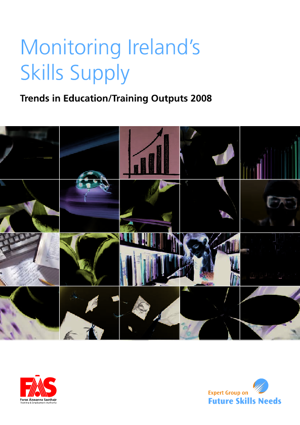 Monitoring Ireland’s Skills Supply: Trends in Education-Training Outputs 2008